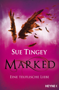 Tingey, Sue — Marked - Eine teuflische Liebe