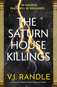 V.J. Randle — The Saturn House Killings: A BRAND NEW chilling and spine-tingling thriller (The Hellenic Mysteries Book 2)