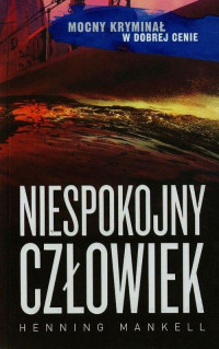 Henning Mankell — Niespokojny Człowiek