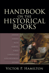 Hamilton, Victor P.; — Handbook on the Historical Books