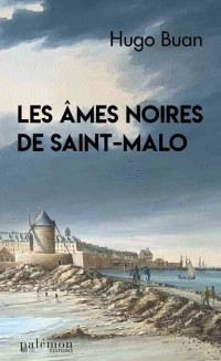 Hugo buan — Les âmes noires de Saint-Malo