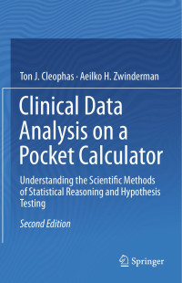 Ton J. Cleophas, Aeilko H. Zwinderman — Clinical Data Analysis on a Pocket Calculator