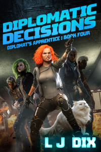 L J Dix — Diplomatic Decisions (Diplomat’s Apprentice Book 4)