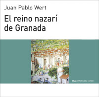 Juan Pablo Wert Ortega — El reino nazarí de Granada