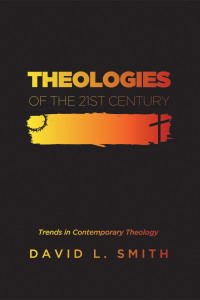 David L. Smith; — Theologies of the 21st Century