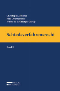 Christoph Liebscher;Paul Oberhammer;Walter Rechberger; — C19664-A05_Liebscher_Schiedsverfahrensrecht_Bd_II_GzD 1..686 ++