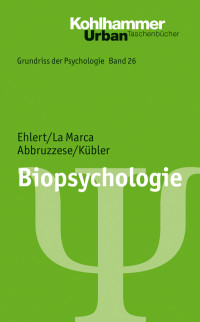 Ehlert, Ulrike & Marca, Roberto La & Abbruzzese, Elvira & Kübler, Ulrike — Biopsychologie