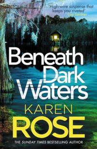 Karen Rose — Beneath Dark Waters