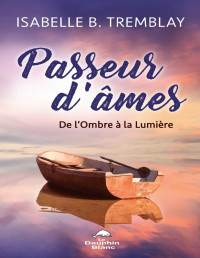 Isabelle B Tremblay — Passeur d'âmes