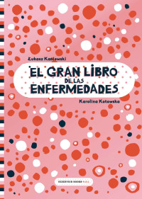 Lukasz Kaniewski — El gran libro de las enfermedades