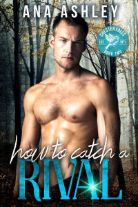 Ana Ashley — How to Catch a Rival (Chester Falls Book 2)