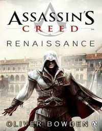 Bowden, Oliver — Assassin's Creed - Renaissance