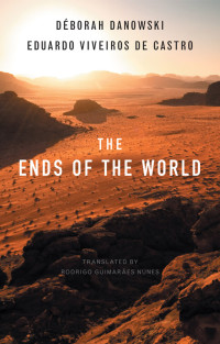 D�borah Danowski and Eduardo Viveiros de Castro — The Ends of the World