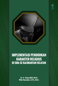 Dr. H. Yahya MOF, M.Pd. & Willy Ramadan, S.Pd., M.S.I. — Implementasi Pendidikan Karakter Religius di SMA se Kalimantan Selatan