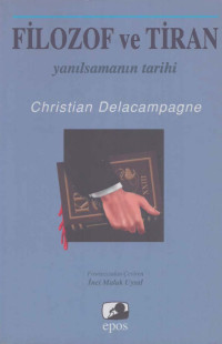 Christian Delacampagne — Filozof ve Tiran - Yanılsamanın Tarihi