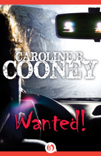 Caroline B. Cooney — Wanted!