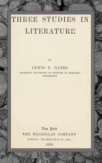 Lewis E. Gates — Three studies in literature