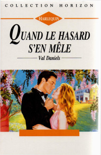 Val Daniels [Daniels, Val] — Quand le hasard s'en mêle