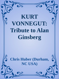 Kurt Vonnegut — Tribute to Alan Ginsberg