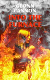 Geonn Cannon — Into the Furnace