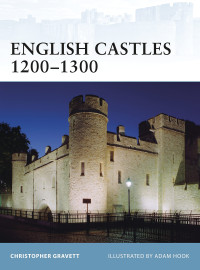 Christopher Gravett — English Castles 1200–1300 (Fortress 86)