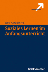 Ilona K. Weißenfels — Soziales Lernen im Anfangsunterricht