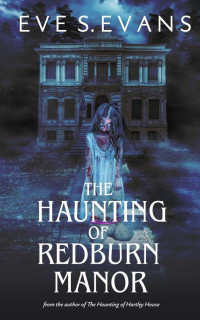 Eve Evans — The Haunting of Redburn Manor: A Paranormal Horror Thriller