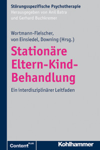 Susanne Wortmann-Fleischer;Regina von Einsiedel;George Downing; & Susanne Wortmann-Fleischer & Regina von Einsiedel — Stationre Eltern-Kind-Behandlung