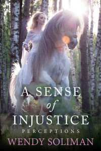 Wendy Soliman — A Sense of Injustice (Perceptions Book 4)