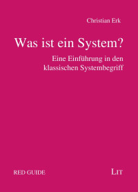 Christian Erk; — Was ist ein System?