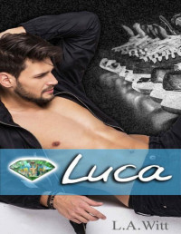 L.A. Witt [Witt, L.A.] — Luca (Gentlemen of the Emerald City Book 1)