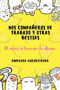 Empleada Asilvestrada — Mis compañeros de trabajo y otras bestias