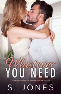 S Jones [Jones, S] — Whatever You Need (Whatever It Takes Book 2)