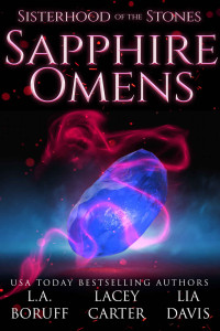 L. A. Boruff & Lia Davis & Lacey Carter — Sapphire Omens (Sisterhood of the Stones #2)