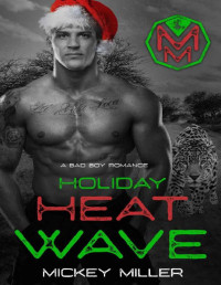 Mickey Miller — Holiday Heat Wave: A Playing Dirty Christmas Novella