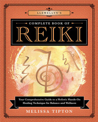 Melissa Tipton — Llewellyn's Complete Book of Reiki