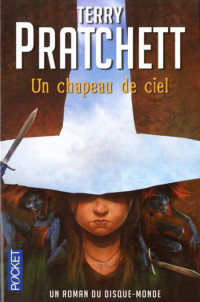 Terry Pratchett — Les Annales du Disque-Monde — Tome XXXII : Un chapeau de ciel