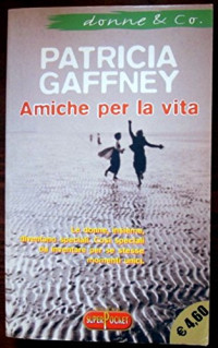 Patricia Gaffney [Gaffney, Patricia] — Amiche per la vita