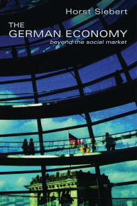 Horst Siebert — The German Economy: Beyond the Social Market