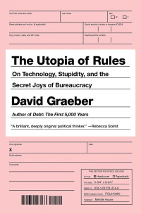 David Graeber — The Utopia of Rules