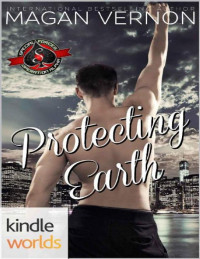 Magan Vernon — Special Forces: Operation Alpha: Protecting Earth (Kindle Worlds Novella) (Defy The Stars Book 4)