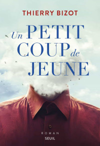 Thierry Bizot [Bizot, Thierry] — Un petit coup de jeune