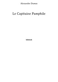 Alexandre Dumas — Le Capitaine Pamphile
