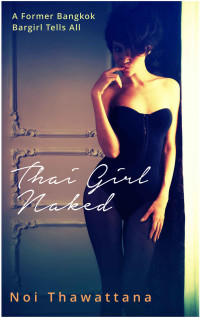 Noi Thawattana — Thai Girl Naked (Thai Girls Book 1)