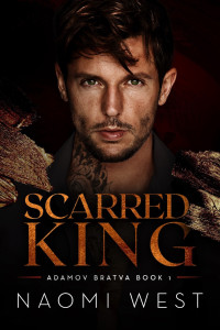 Naomi West — Scarred King (Adamov Bratva Book 1)