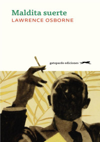Lawrence Osborne — Maldita suerte