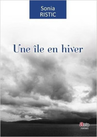 Sonia Ristić [Ristić, Sonia] — Une île en hiver