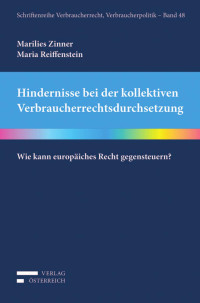 Marilies Zinner;Maria Reiffenstein; — Hindernisse bei der kollektiven Verbraucherrechtsdurchsetzung