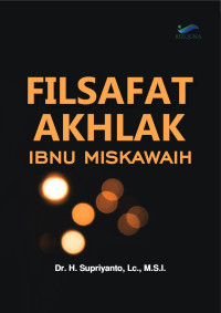 Supriyanto — Filsafat Akhlak Ibnu Miskawaih