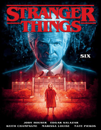 Jody Houser, Stefano Martino, Keith Champagne, Lauren Affe, Nate Piekos — Stranger Things : Six